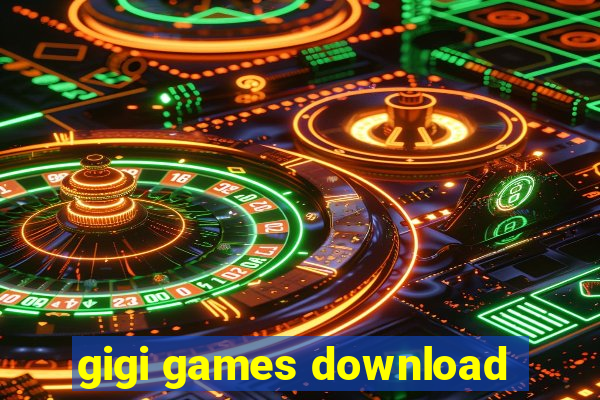 gigi games download